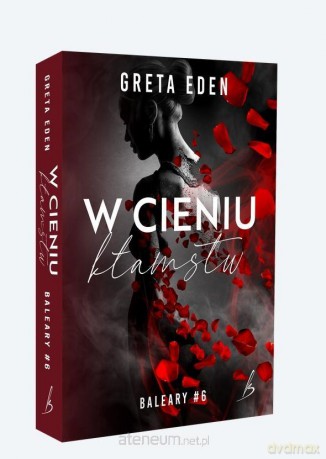 Balary (Tom 6) W cieniu kłamstw - Greta Eden [KSIĄŻKA]