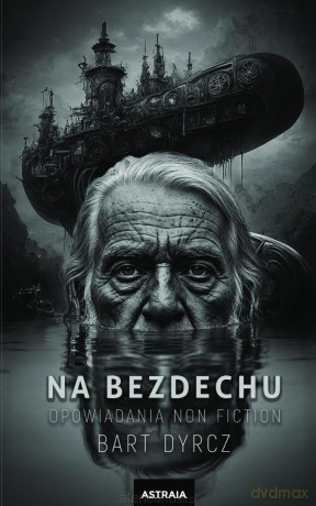 Na bezdechu. Opowiadania non fiction - Bart Dyrcz [KSIĄŻKA]