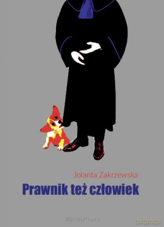 Prawnik też człowiek - Jolanta Zakrzewska [KSIĄŻKA]