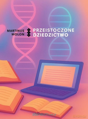 Przeistoczone dziedzictwo - Martinus Molon [KSIĄŻKA]
