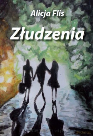 Złudzenia - Alicja Flis [KSIĄŻKA]