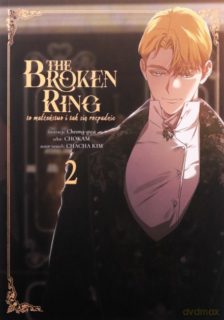 Broken ring. To małżeństwo i tak się rozpadnie (Tom 2) - Cheong-gwa, Kim Chacha, CHOKAM [KOMIKS]