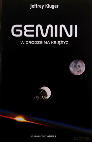GEMINI. W drodze na Księżyc - Jeffrey Kluger [KSIĄŻKA]