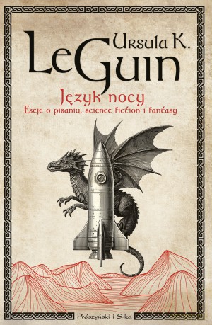 Język nocy. Eseje o pisaniu, science fiction i fantasy. Duże Litery - Ursula K. Le Guin [KSIĄŻKA]