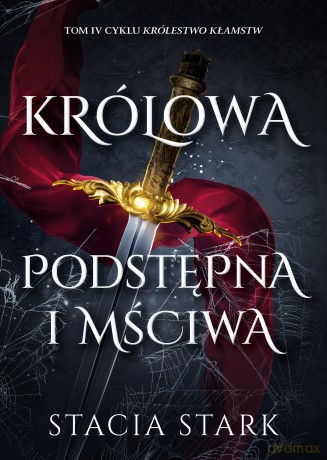 Królowa podstępna i mściwa. Królestwo kłamstw (Tom 4) - Stacia Stark [KSIĄŻKA]