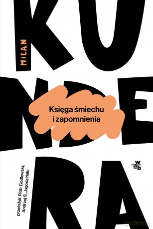 Księga śmiechu i zapomnienia - Milan Kundera [KSIĄŻKA]