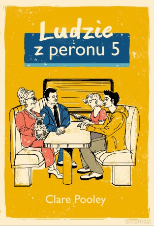 Ludzie z peronu 5 - Clare Pooley [KSIĄŻKA]