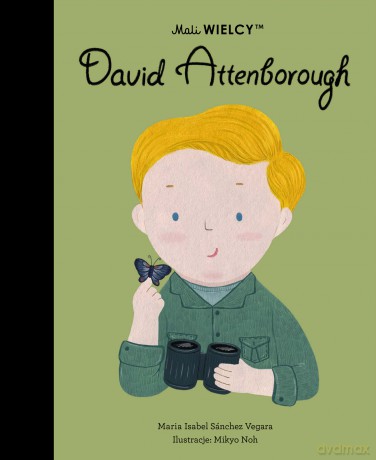 Mali WIELCY. David Attenborough - Maria Isabel Sanchez-Vegara [KSIĄŻKA]