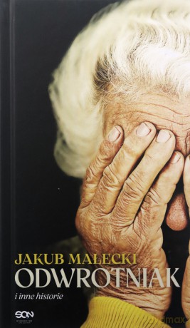 Odwrotniak i inne historie - Jakub Małecki [KSIĄŻKA]