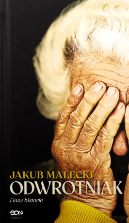Odwrotniak i inne historie - Jakub Małecki [KSIĄŻKA]