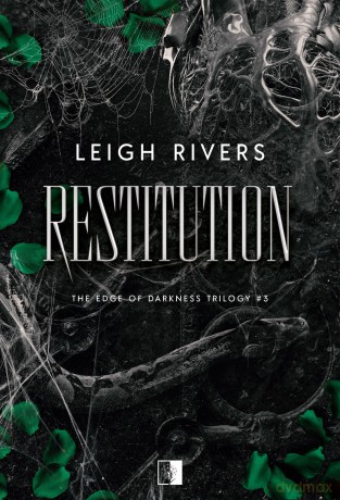 Restitution. The Edge of Darkness Trilogy (Tom 3) - Leigh Rivers [KSIĄŻKA]