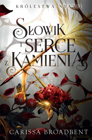 Słowik i serce z kamienia - Carissa Broadbent [KSIĄŻKA]