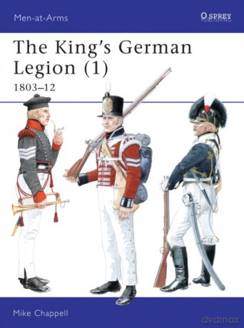 The King's German Legion (1). 1803-12 - Mike Chappell [KSIĄŻKA]