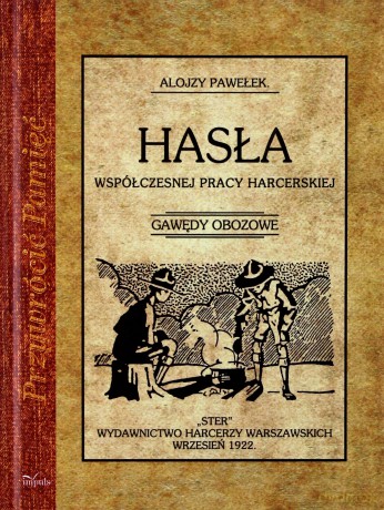 Hasła współczesnej pracy harcerskiej. Gawędy obozowe [KSIĄŻKA]