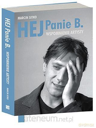 Hej Panie B. Wspomnienie Artysty [KSIĄŻKA]