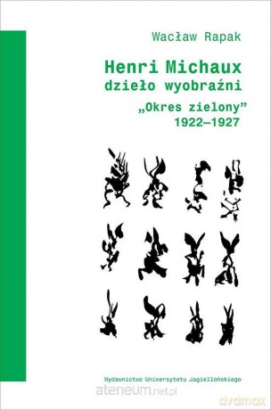 Henri Michaux - dzieło wyobraźni [KSIĄŻKA]