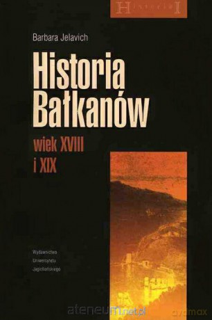Historia Bałkanów wiek XVIII i XIX [KSIĄŻKA]