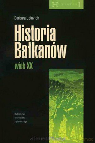 Historia Bałkanów wiek XX [KSIĄŻKA]
