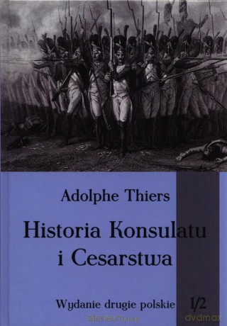 Historia Konsulatu i Cesarstwa Tom 1 cz.2 [KSIĄŻKA]