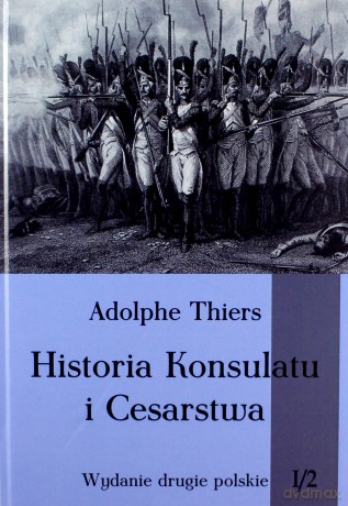 Historia Konsulatu i Cesarstwa Tom 1 cz.2 [KSIĄŻKA]