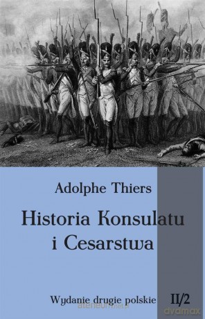 Historia Konsulatu i Cesarstwa Tom 2 Część 2 [KSIĄŻKA]