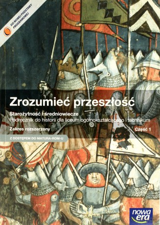 Historia LO 1 Zrozumieć przeszłość Zakres Rozszerzony [KSIĄŻKA]