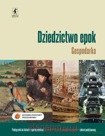 Historia LO 2i3 Dziedzictwo epokowe. Gospodarka [KSIĄŻKA]