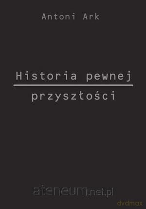 Historia pewnej przyszłości [KSIĄŻKA]