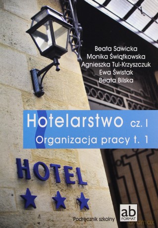 Hotelarstwo cz. I Organizacja pracy Tom 1 [KSIĄŻKA]