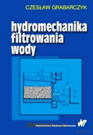 Hydromechanika filtrowania wody [KSIĄŻKA]