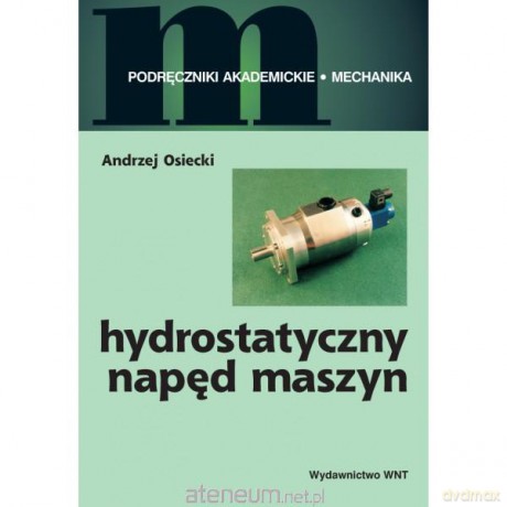 Hydrostatyczny napęd maszyn [KSIĄŻKA]