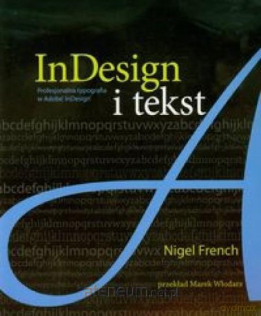 InDesign i tekst. Profesjonalna typografia w Adobe [KSIĄŻKA]