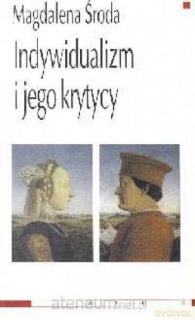 Indywidualizm i jego krytycy [KSIĄŻKA]