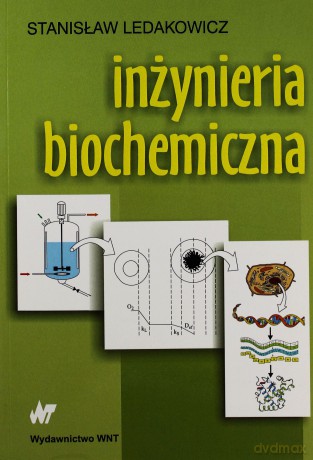 Inżynieria biochemiczna [KSIĄŻKA]