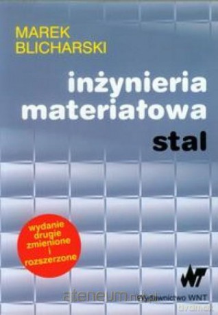 Inżynieria materiałowa. Stal [KSIĄŻKA]