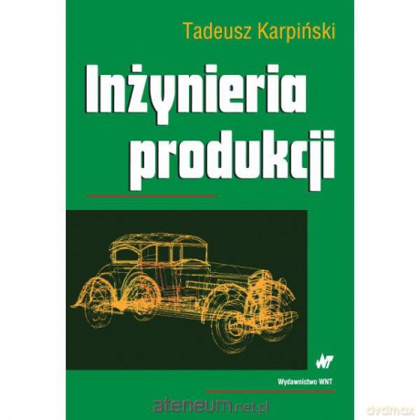 Inżynieria produkcji [KSIĄŻKA]