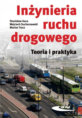 Inżynieria ruchu drogowego. Teoria i praktyka [KSIĄŻKA]