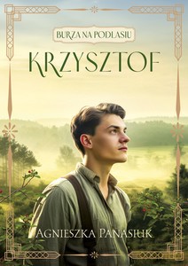 Burza na Podlasiu (Tom 2) Krzysztof - Agnieszka Panasiuk [KSIĄŻKA]