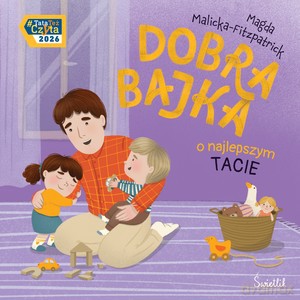 Dobra bajka o najlepszym tacie - Magda Malicka-Fitzpatrick [KSIĄŻKA]