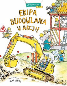 Ekipa budowlana w akcji - R.W. Alley [KSIĄŻKA]