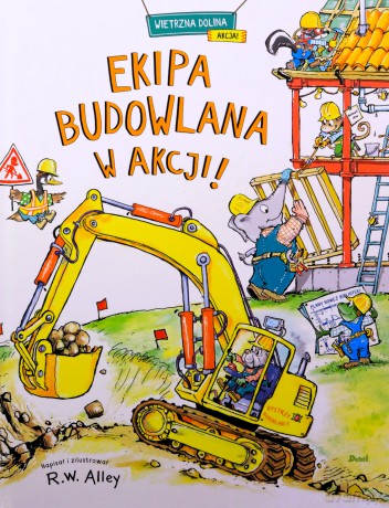 Ekipa budowlana w akcji - R.W. Alley [KSIĄŻKA]