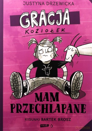 Gracja Koziołek. Mam przechlapane - Justyna Drzewicka [KSIĄŻKA]
