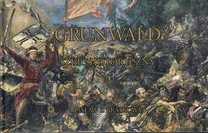 Grunwald Szkic historyczny - z Bratkowa Jasław [KSIĄŻKA]