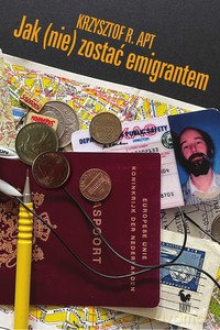 Jak (nie) zostać emigrantem - Krzysztof R. Apt [KSIĄŻKA]