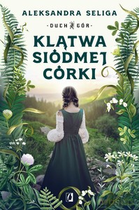 Klątwa siódmej córki. Duch Gór. (Tom 1) - Aleksandra Seliga [KSIĄŻKA]