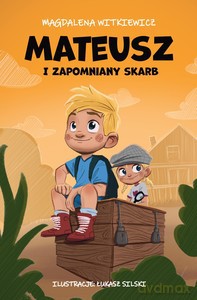 Mateusz i zapomniany skarb - Magdalena Witkiewicz [KSIĄŻKA]