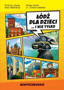 Miniprzewodnik Łódź dla Dzieci i nie tylko [KSIĄŻKA]