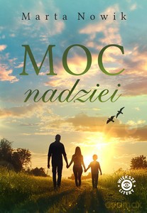 Moc nadziei (większe litery) - Marta Nowik [KSIĄŻKA]