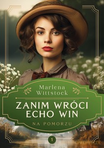 Na Pomorzu (Tom 1) Zanim wróci echo win - Marlena Wittstock [KSIĄŻKA]