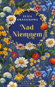 Nad Niemnem - Eliza Orzeszkowa [KSIĄŻKA]